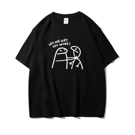 Novelty T-shirt Let Me Get Off Work Graphic Tee Funny Short Sleeve Tops